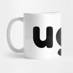 UGH. Funny Sarcastic NSFW Rude Inappropriate Saying Mug